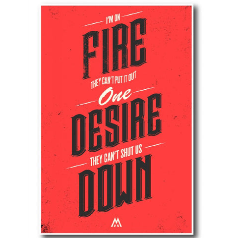 I'm on fire they can't put it out, one desire they can't shut us down red poster We Are Messengers