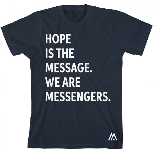 Hope Is the Message Tee