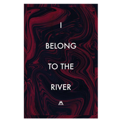 I belong to the river red and black marble poster We Are Messengers