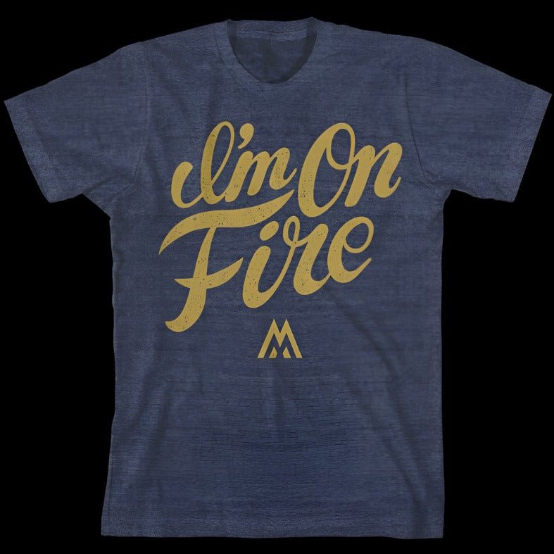 I'm On Fire Tee